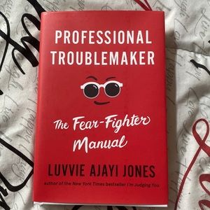 Professional TroubleMaker - The Fear Fighter Manual by Luvvie Ajayi Jones